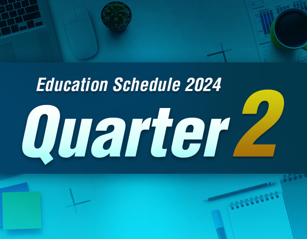 Quarter 2 Education Schedule & Upcoming Webinars!